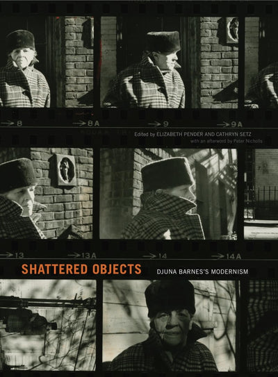 Shattered Objects: Djuna Barness Modernism (Refiguring Modernism)
