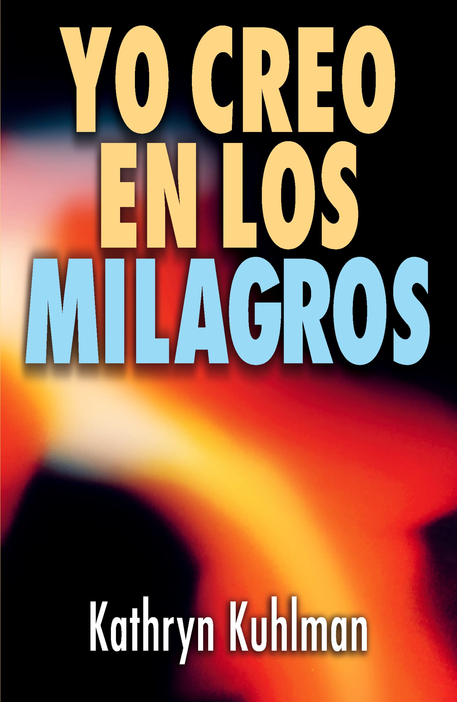Yo creo en los milagros (Spanish Edition)