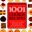 1001 Cookie Recipes: The Ultimate A-To-Z Collection of Bars, Drops, Crescents, Snaps, Squares, Biscuits, and Everything That Crumbles