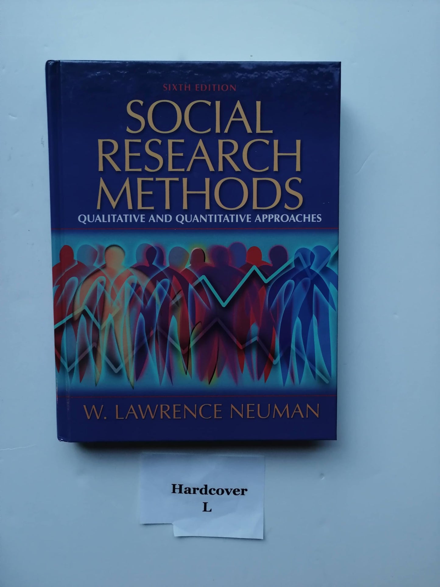 Social Research Methods: Qualitative and Quantitative Approaches (6th Edition)