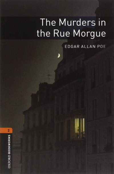 Oxford Bookworms Library: The Murders in the Rue Morgue: Level 2: 700-Word Vocabulary (Oxford Bookworms Library, Crime & Mystery)
