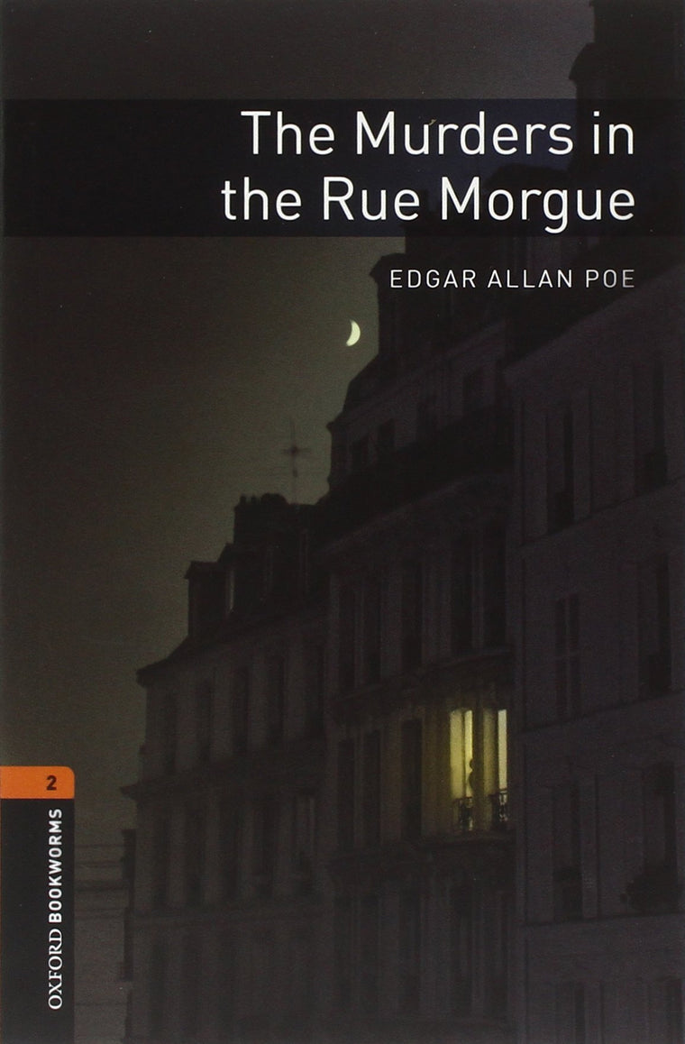 Oxford Bookworms Library: The Murders in the Rue Morgue: Level 2: 700-Word Vocabulary (Oxford Bookworms Library, Crime & Mystery)