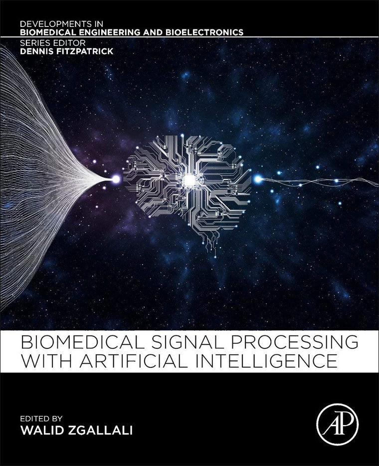 Biomedical Signal Processing and Artificial Intelligence in Healthcare (Developments in Biomedical Engineering and Bioelectronics)