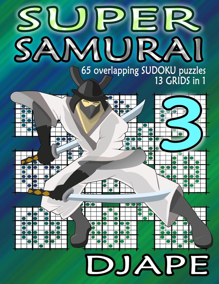 Super Samurai Sudoku: 65 overlapping puzzles, 13 grids in 1! (Super Samurai Grid Architecture: The Multi-Overlap Collection)