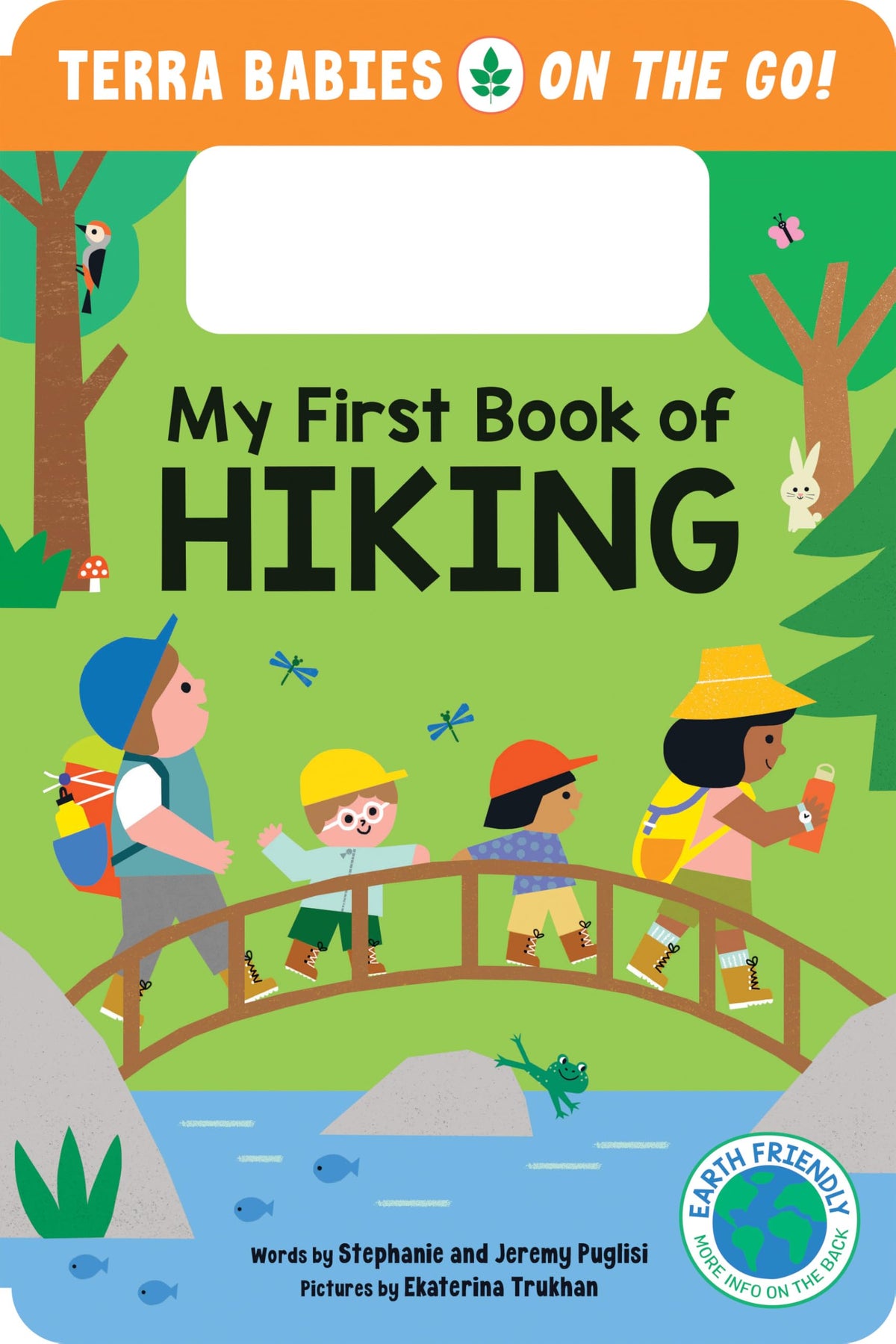 My First Book of Hiking: Features a Built-in Handle for Kids Excited to Discover the Wonders of Nature (Terra Babies on the Go, 2)