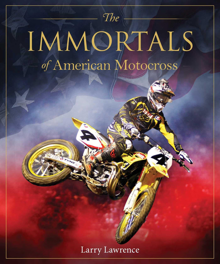 The Immortals of American Motocross (Immortals of American Sport)