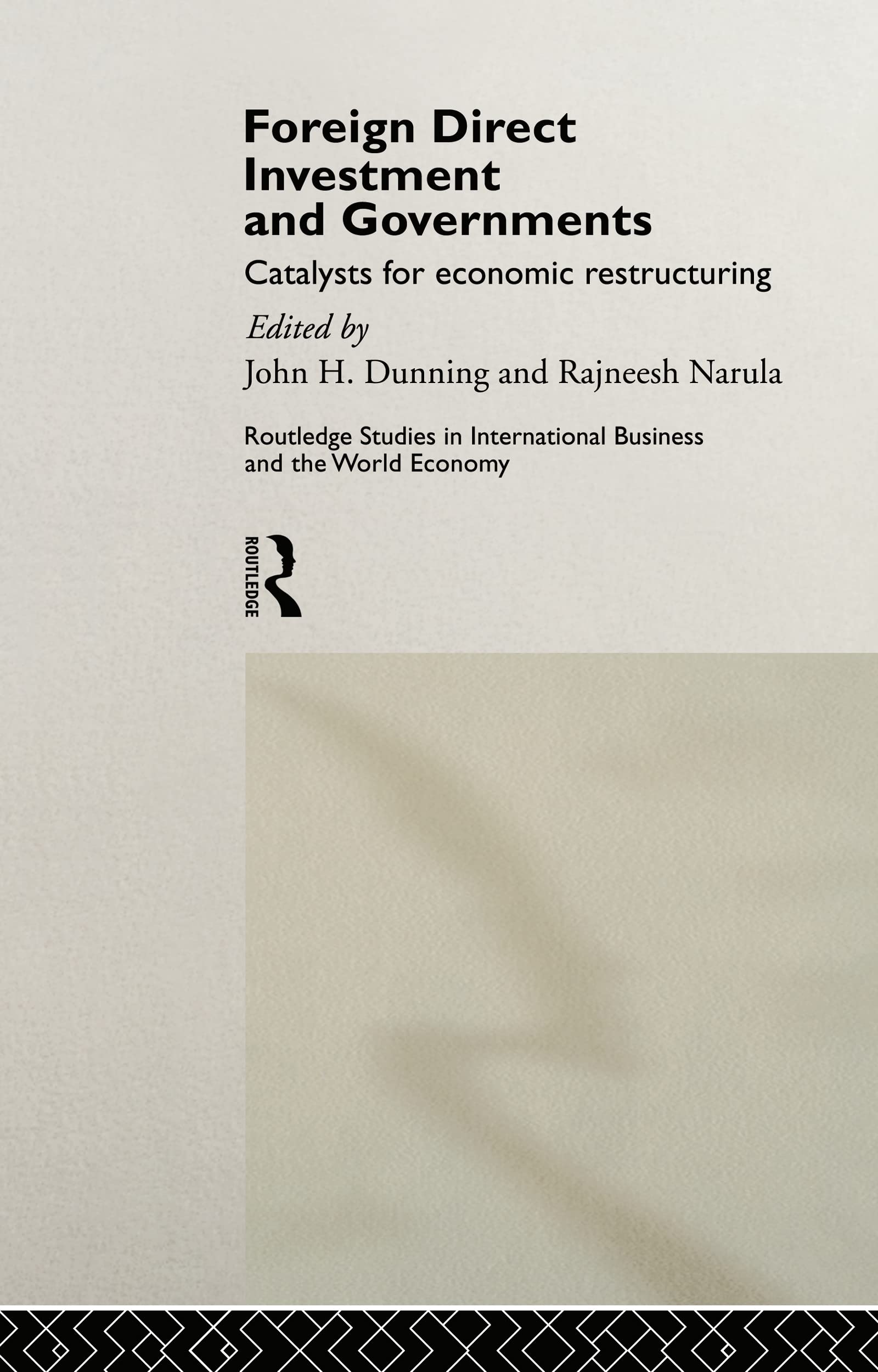 Foreign Direct Investment and Governments: Catalysts for economic restructuring (Routledge Studies in International Business and the World Economy, 3)