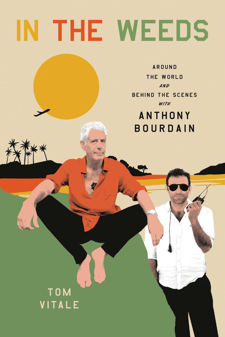 In the Weeds: Around the World and Behind the Scenes