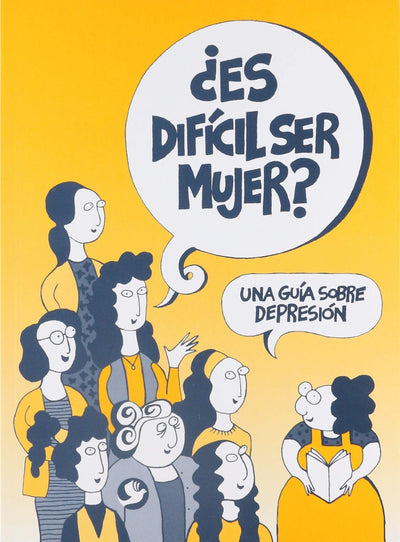 Es difícil ser mujer?: Una guía sobre depresión (Spanish Edition)