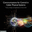 Communications for Control in Cyber Physical Systems: Theory, Design and Applications in Smart Grids
