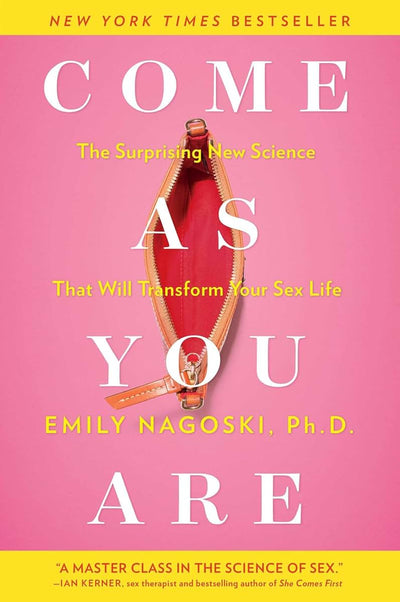 Come as You Are: The Surprising New Science That Will Transf
