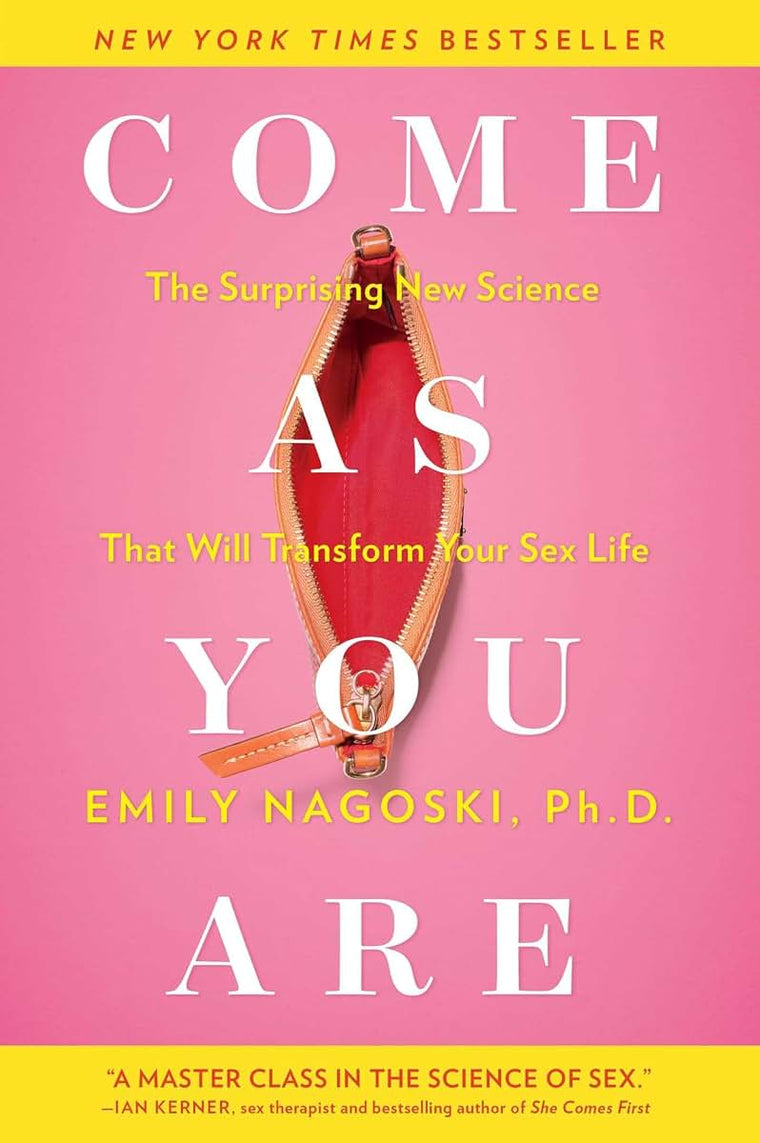 Come as You Are: The Surprising New Science That Will Transf