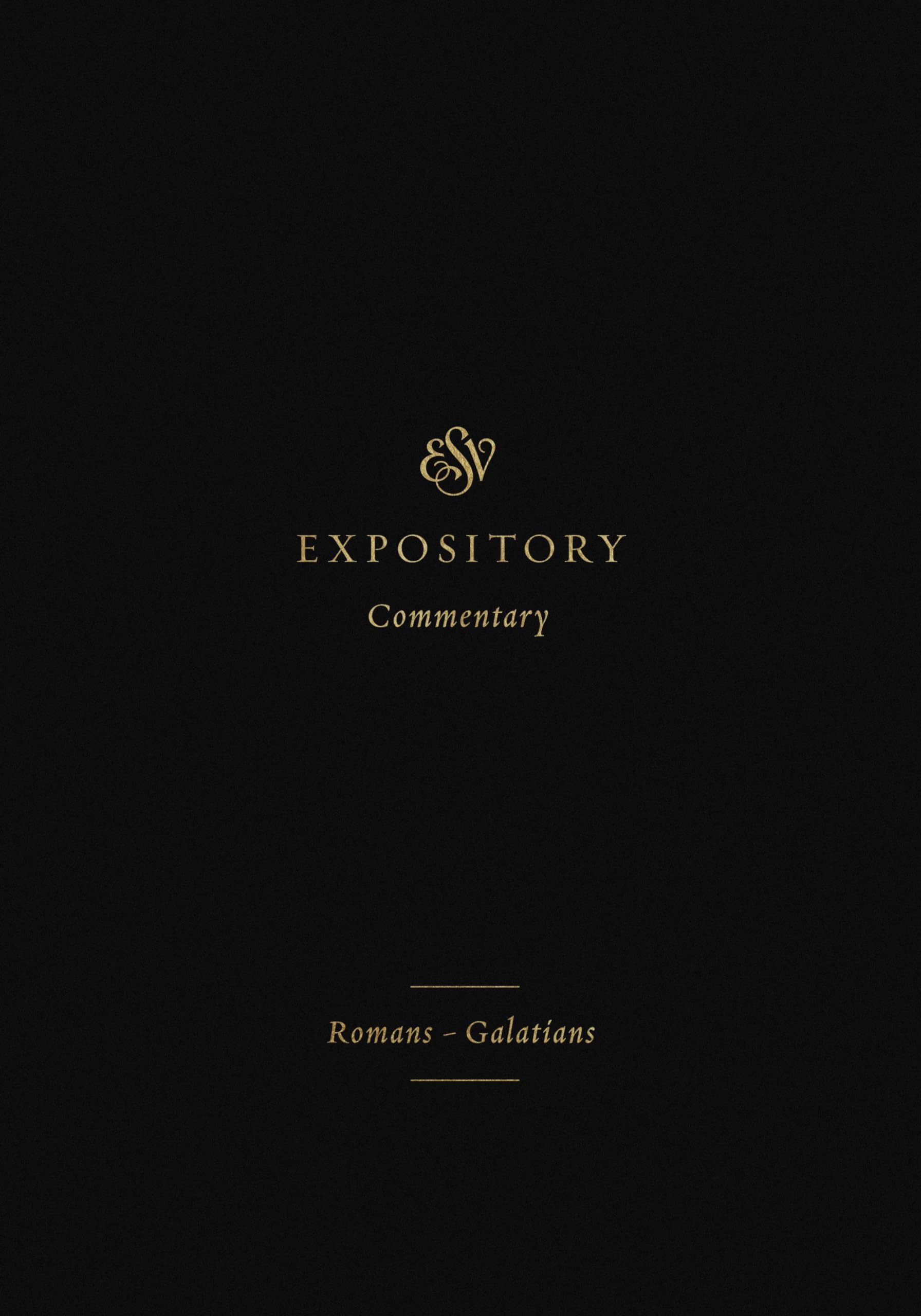 ESV Expository Commentary: Romans-Galatians (Volume 10)