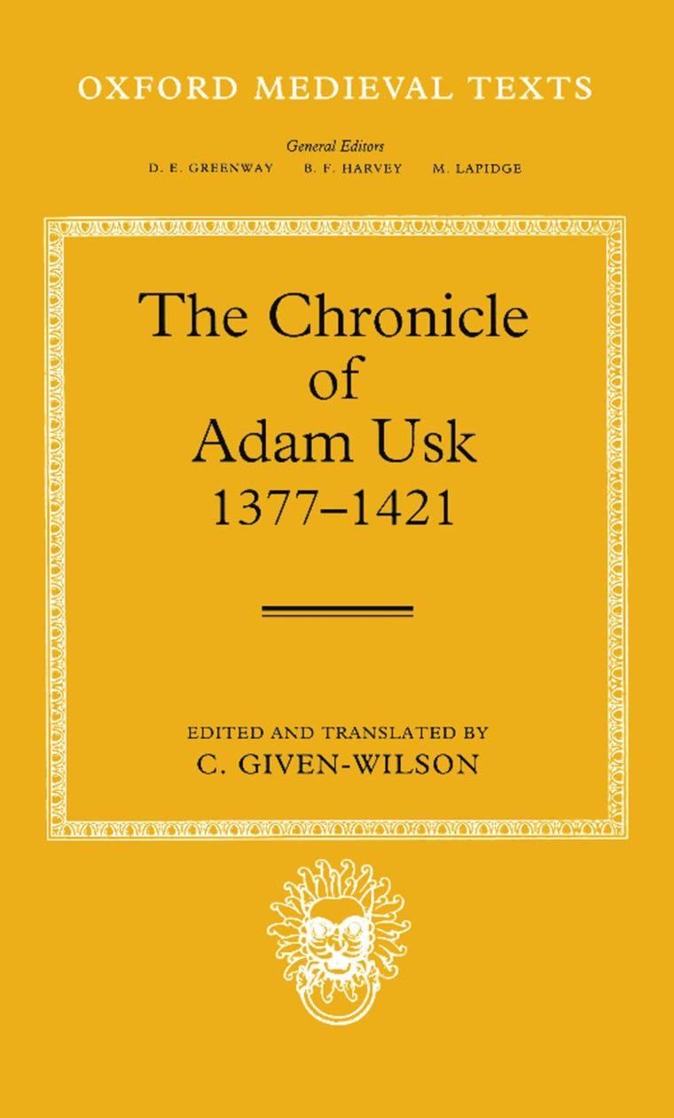 The Chronicle of Adam Usk 1377-1421 (Oxford Medieval Texts)