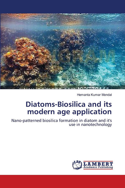 Diatoms-Biosilica and its modern age application: Nano-patterned biosilica formation in diatom and it's use in nanotechnology