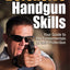 Defensive Handgun Skills: Your Guide to Fundamentals for Self-Protection