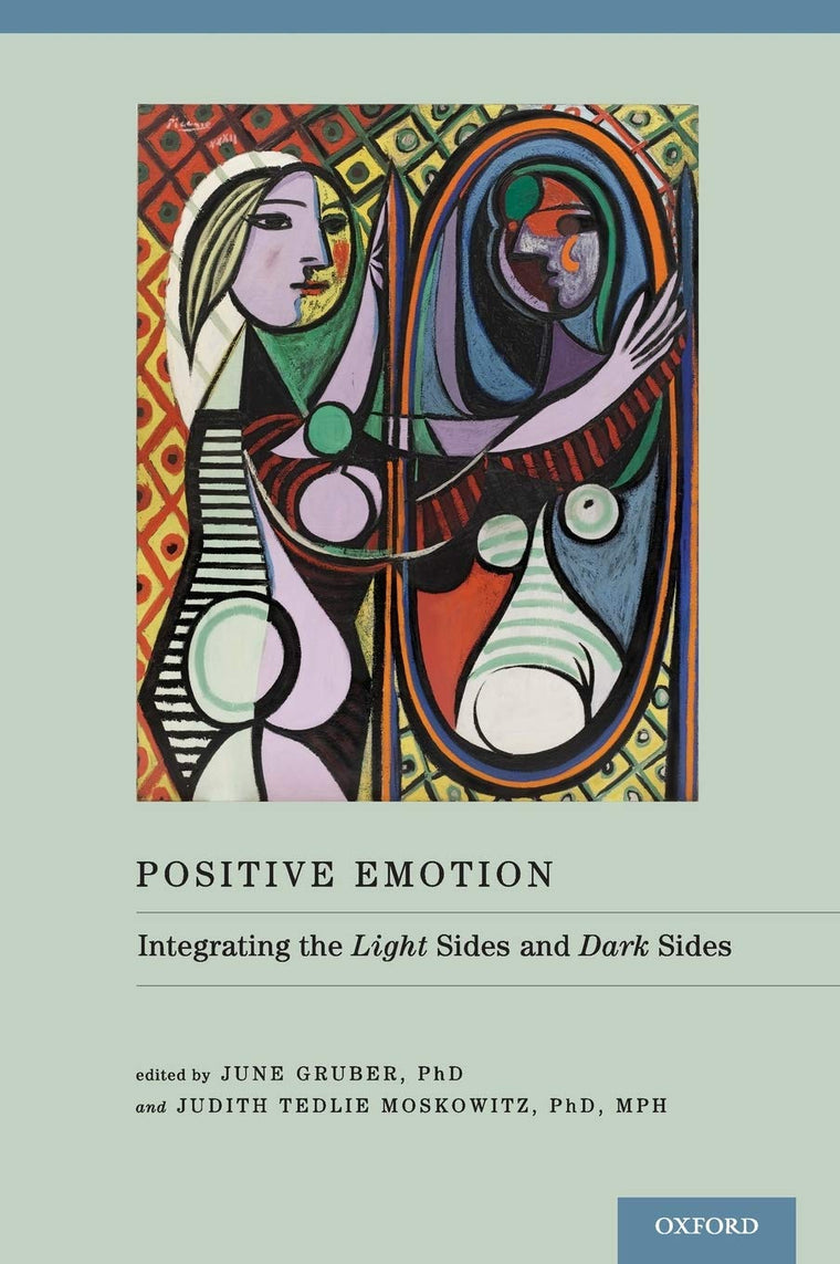 Positive Emotion: Integrating the Light Sides and Dark Sides