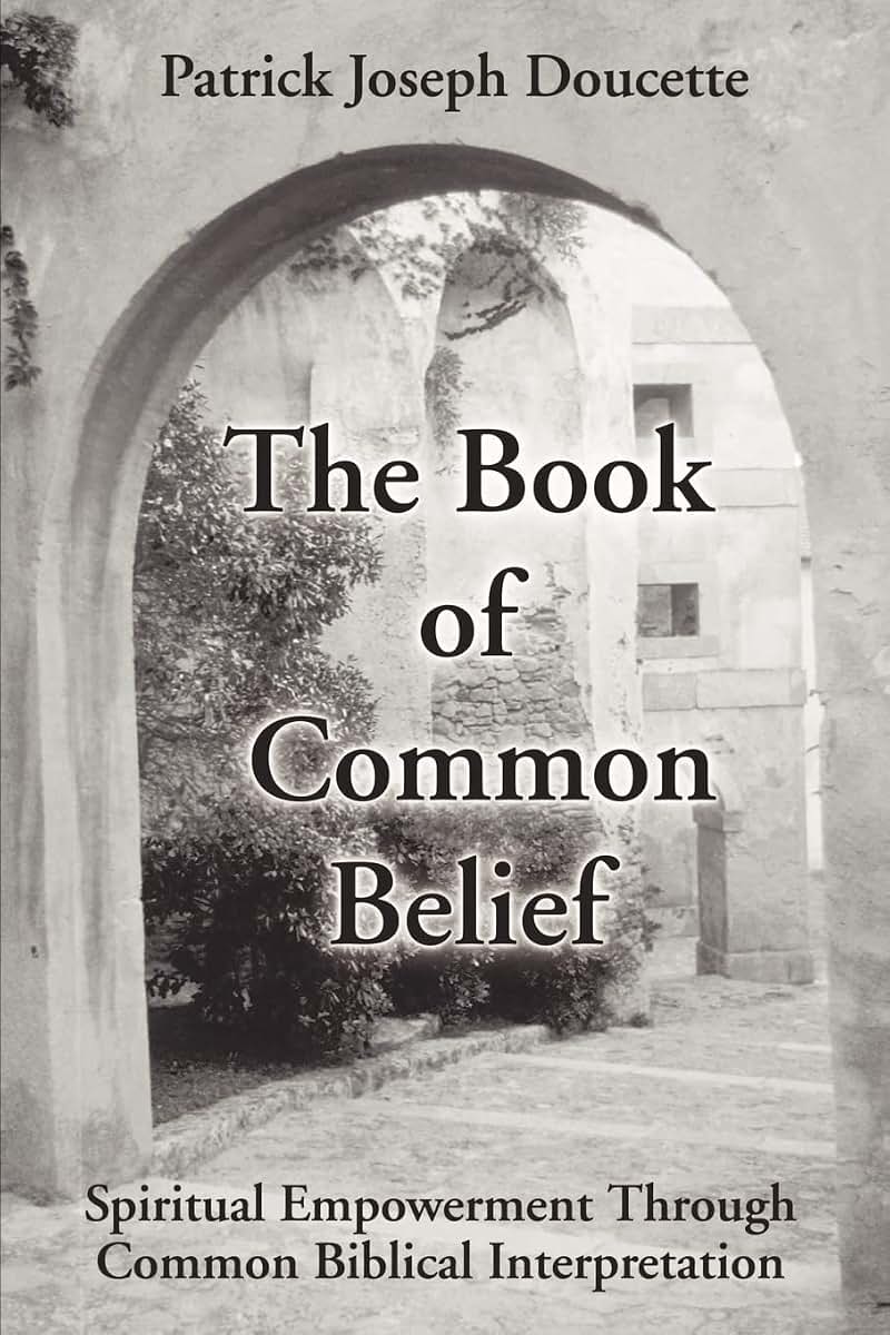 The Book of Common Belief: Spiritual Empowerment through Common Biblical Interpretation