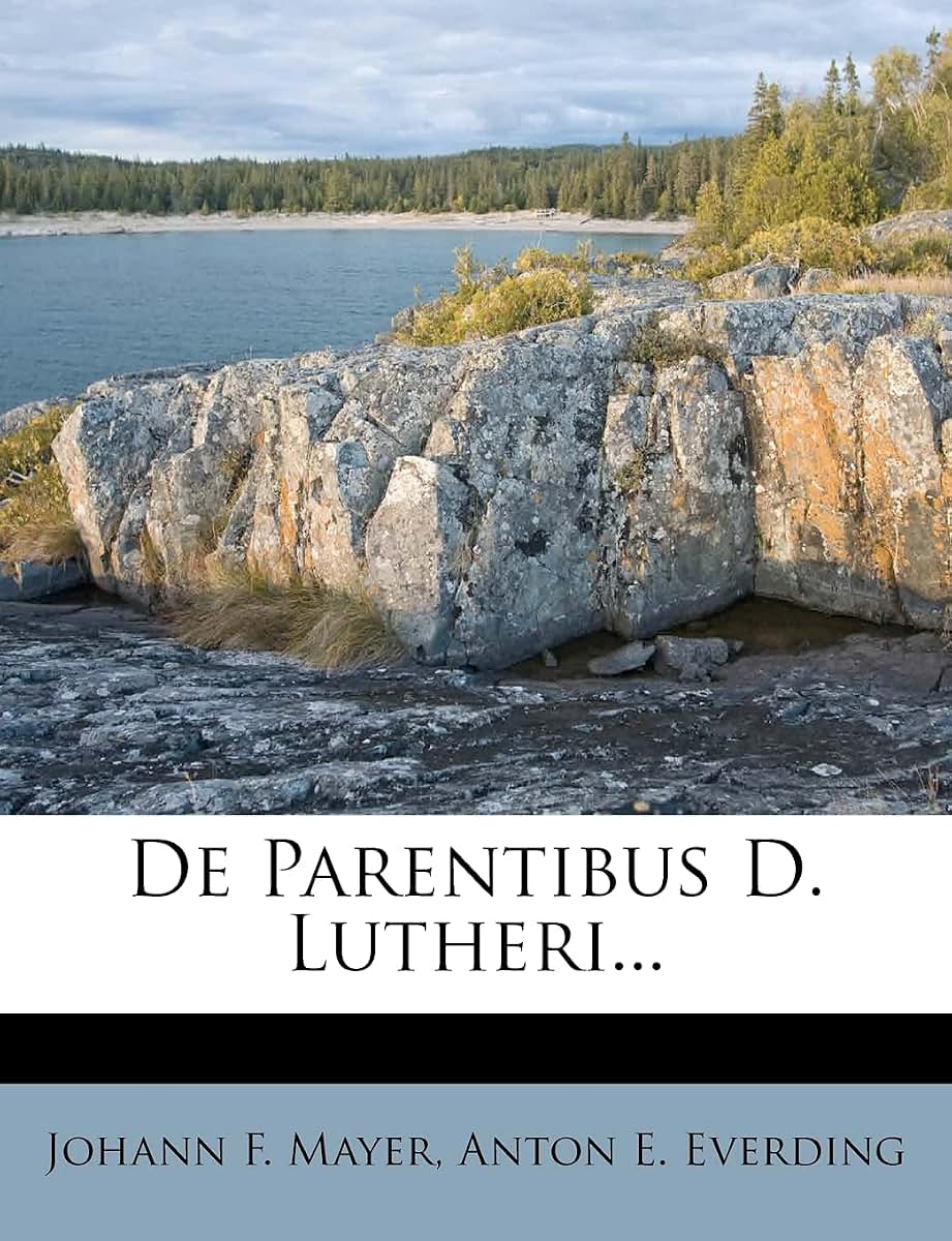 de Parentibus D. Lutheri...