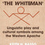 Portraits of "The Whiteman": Linguistic Play and Cultural Symbols Among the Western Apache