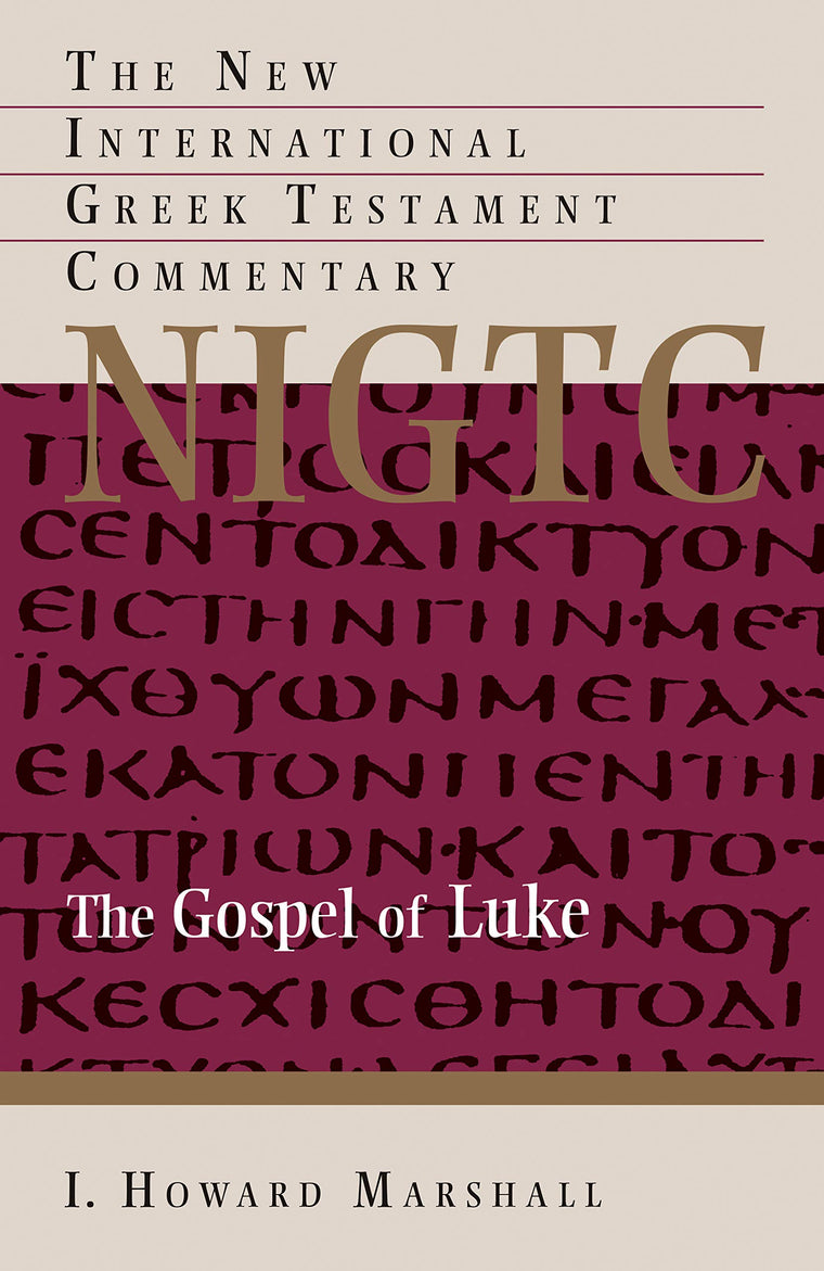 The Gospel of Luke (The New International Greek Testament Commentary)
