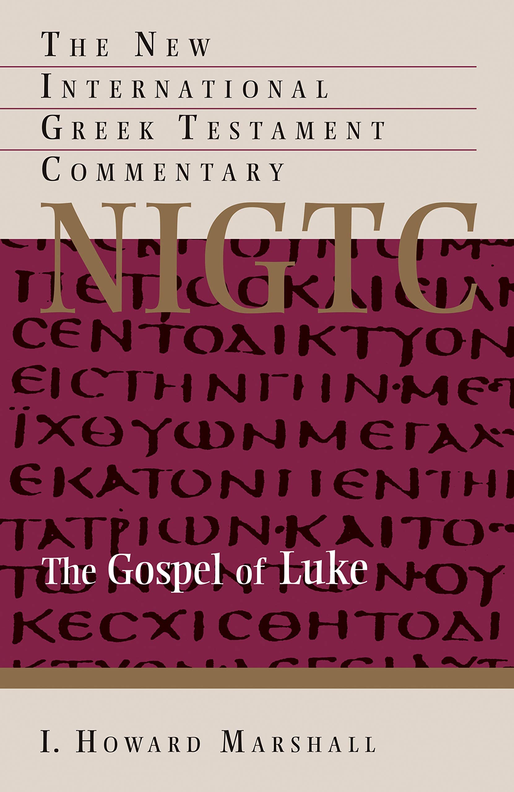 The Gospel of Luke (The New International Greek Testament Commentary)