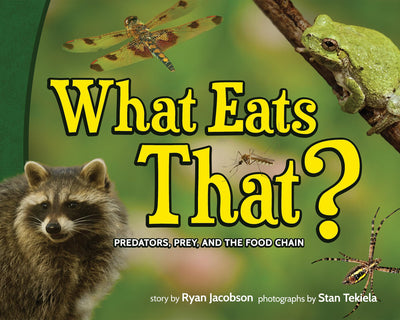 What Eats That?: Predators, Prey, and the Food Chain (Wildlife Picture Books)