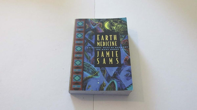 Earth Medicine: Ancestor's Ways of Harmony for Many Moons
