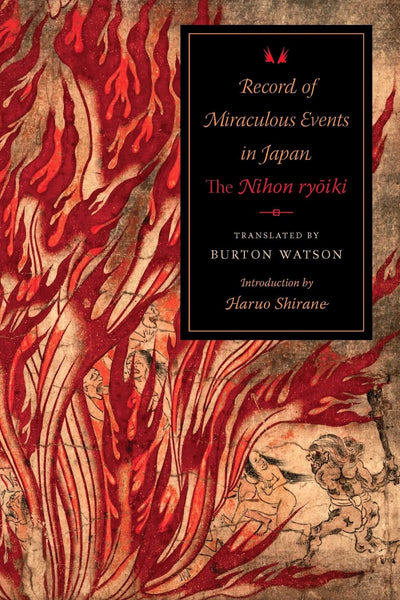 Record of Miraculous Events in Japan: The Nihon ryoiki (Translations from the Asian Classics)