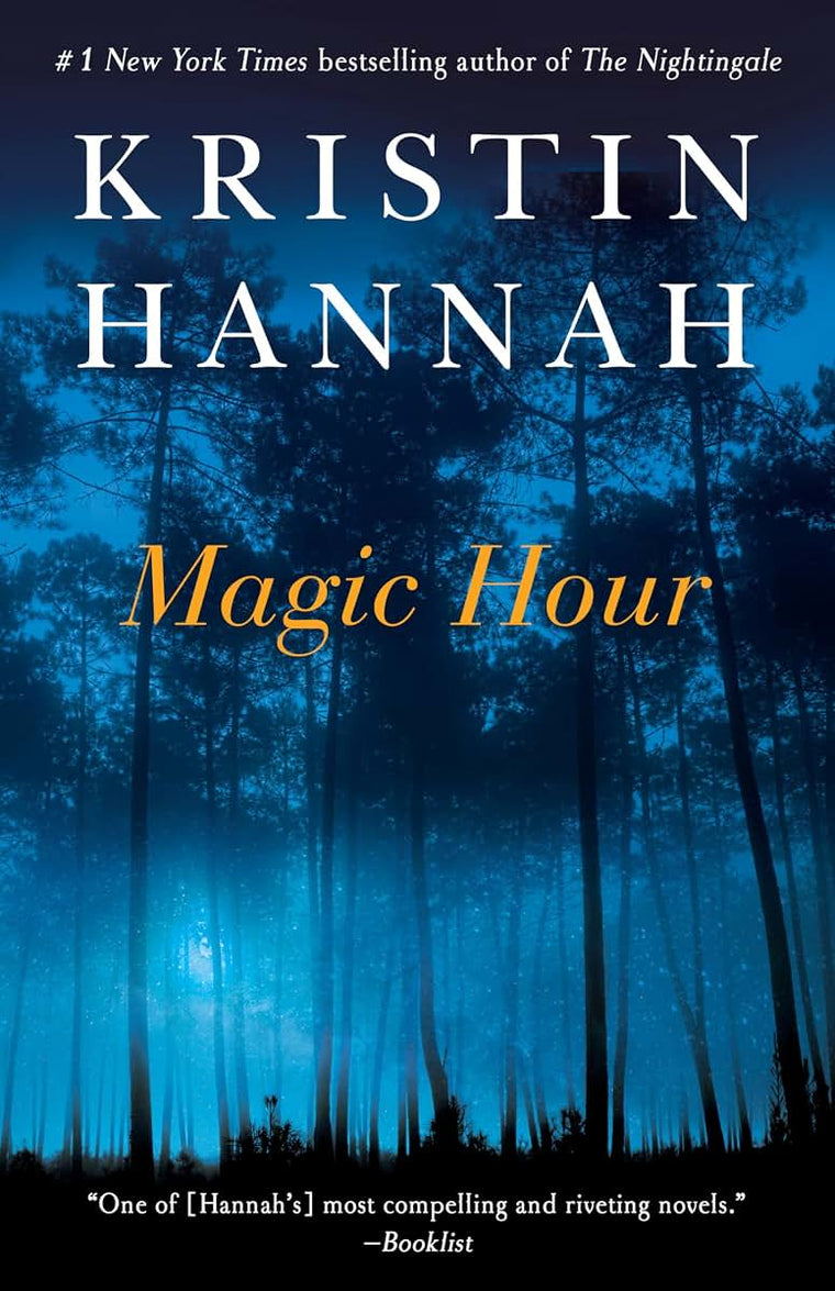 Magic Hour: A Novel by Hannah, Kristin