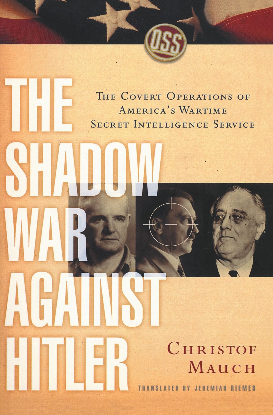 The Shadow War Against Hitler: The Covert Operations of America's Wartime Secret Intelligence Service
