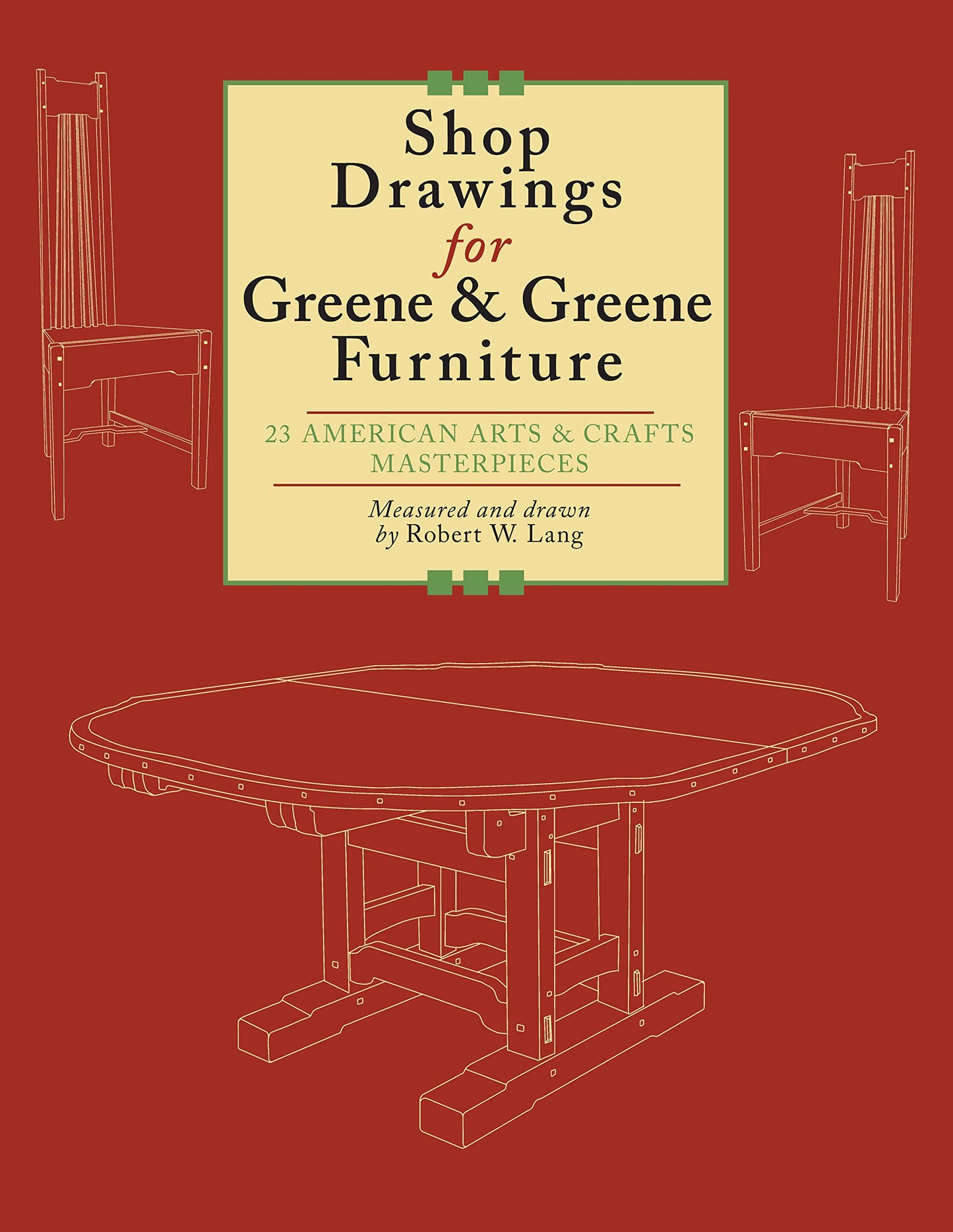 Shop Drawings for Greene & Greene Furniture: 23 American Arts and Crafts Masterpieces (Fox Chapel Publishing)