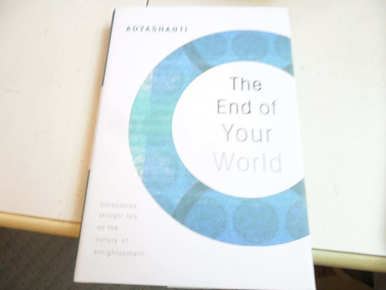 The End of Your World: Uncensored Straight Talk on the Natur