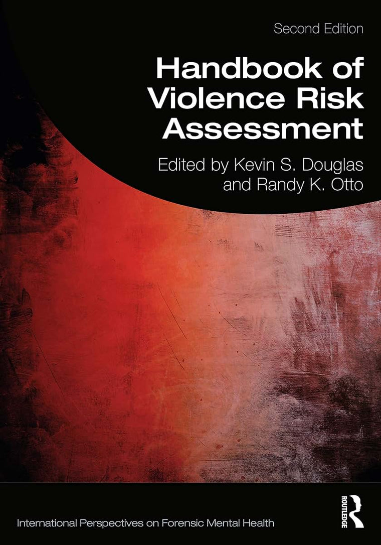 Handbook of Violence Risk Assessment (International Perspectives on Forensic Mental Health)