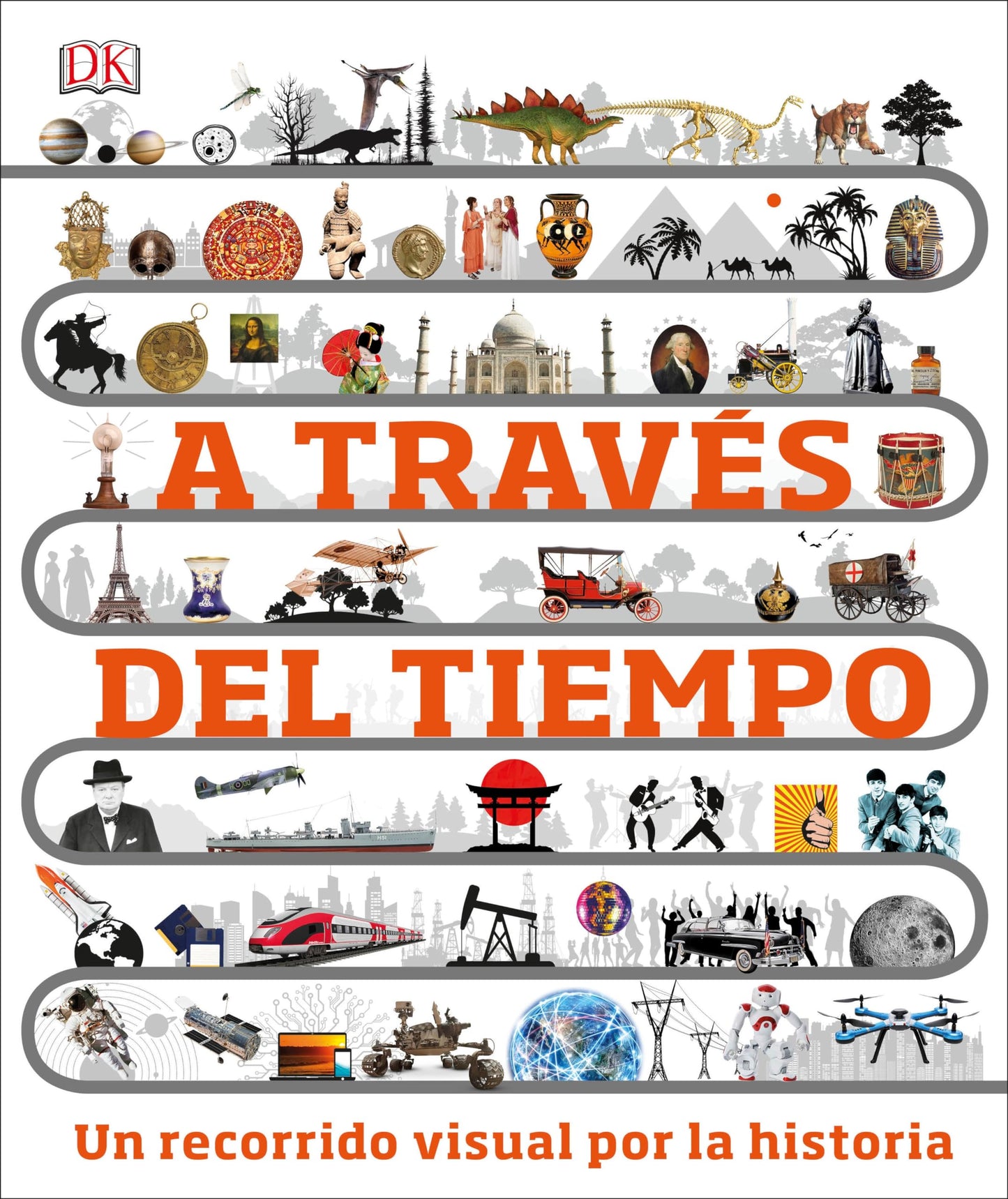 A través del tiempo (Timelines of Everything): Un recorrido visual por la historia (DK Children's Timelines) (Spanish Edition)