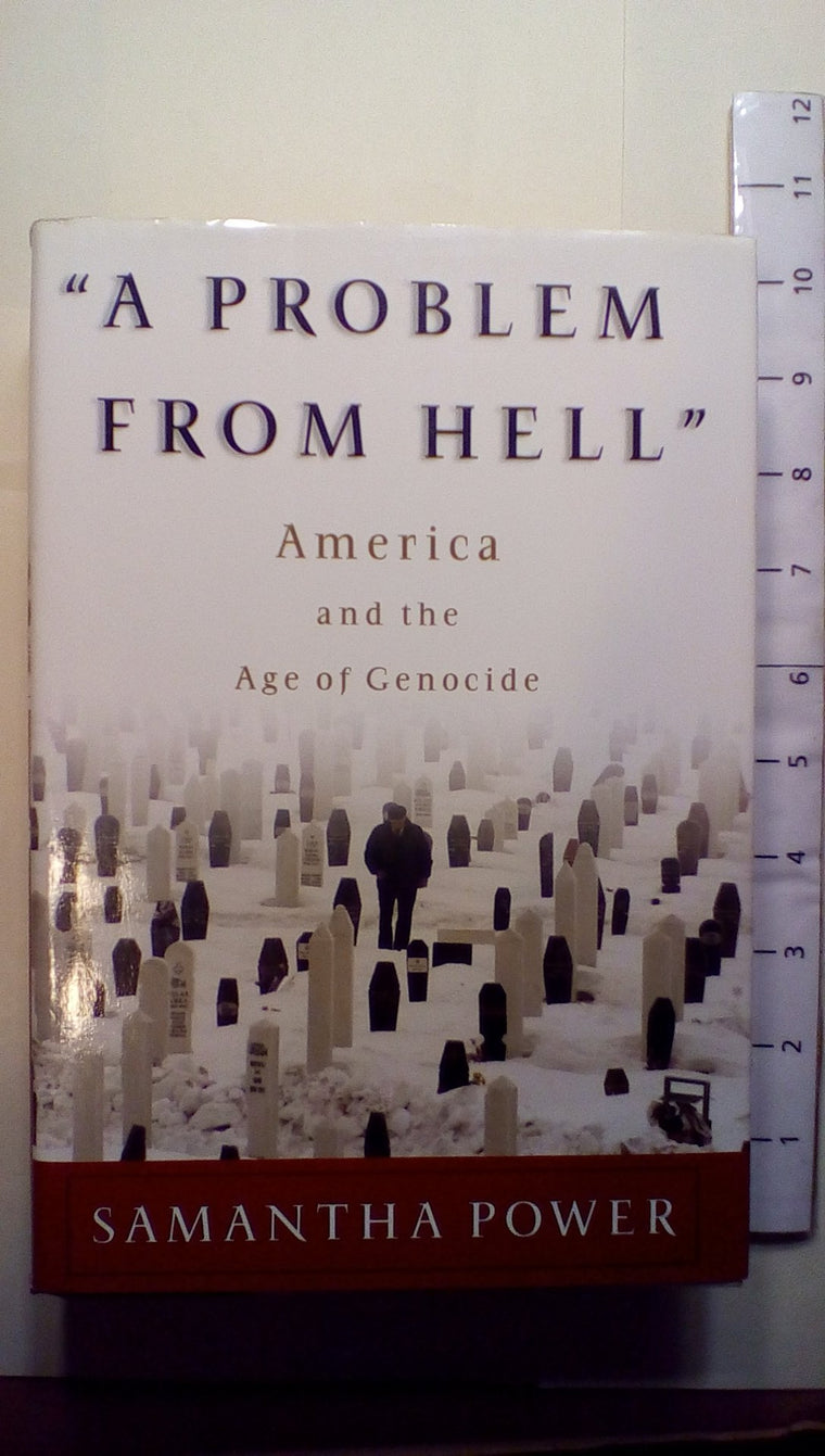 A Problem From Hell: America and the Age of Genocide