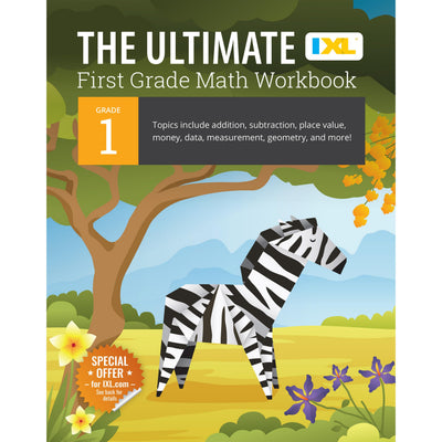 The IXL Ultimate 1st Grade Math Workbook, Activity Book for Kids Ages 6-7 Covering Addition, Subtraction, Place Value, Geometry, Counting Money, ... and More Mathematics (IXL Ultimate Workbooks)