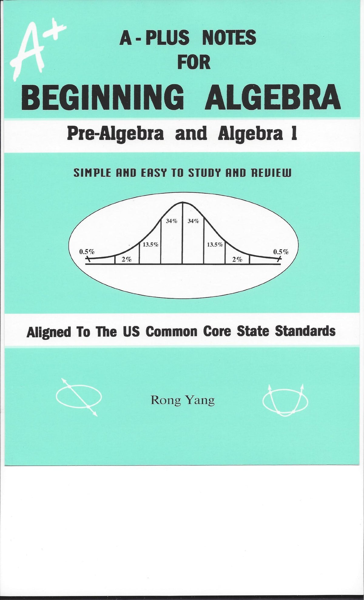 A-Plus Notes for Beginning Algebra: Pre-Algebra and Algebra 1