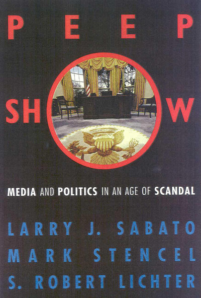 Peepshow: Media and Politics in an Age of Scandal