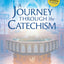 A Journey through the Catechism - Unveiling the Truth, Beauty, and Goodness of the Catholic Faith: Award-Winning Resource for OCIA, RCIA, and Adult Faith Formation