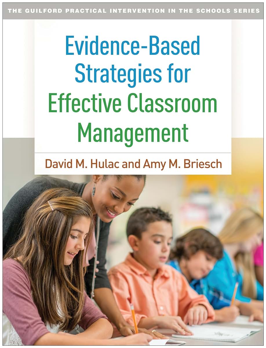 Evidence-Based Strategies for Effective Classroom Management (The Guilford Practical Intervention in the Schools Series)