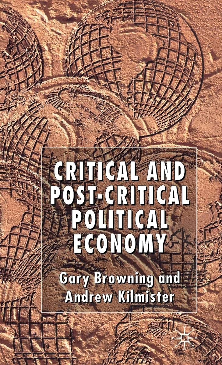 Critical and Post-Critical Political Economy