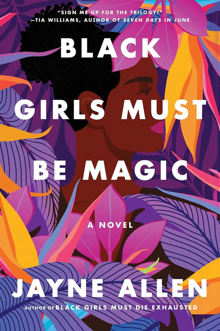 Black Girls Must Be Magic: A Story of Love, Self-Discovery, and the Strength to Rise Above-from the Author of the New Holiday Romance The Most Wonderful Time (Black Girls Must Die Exhausted, 2)