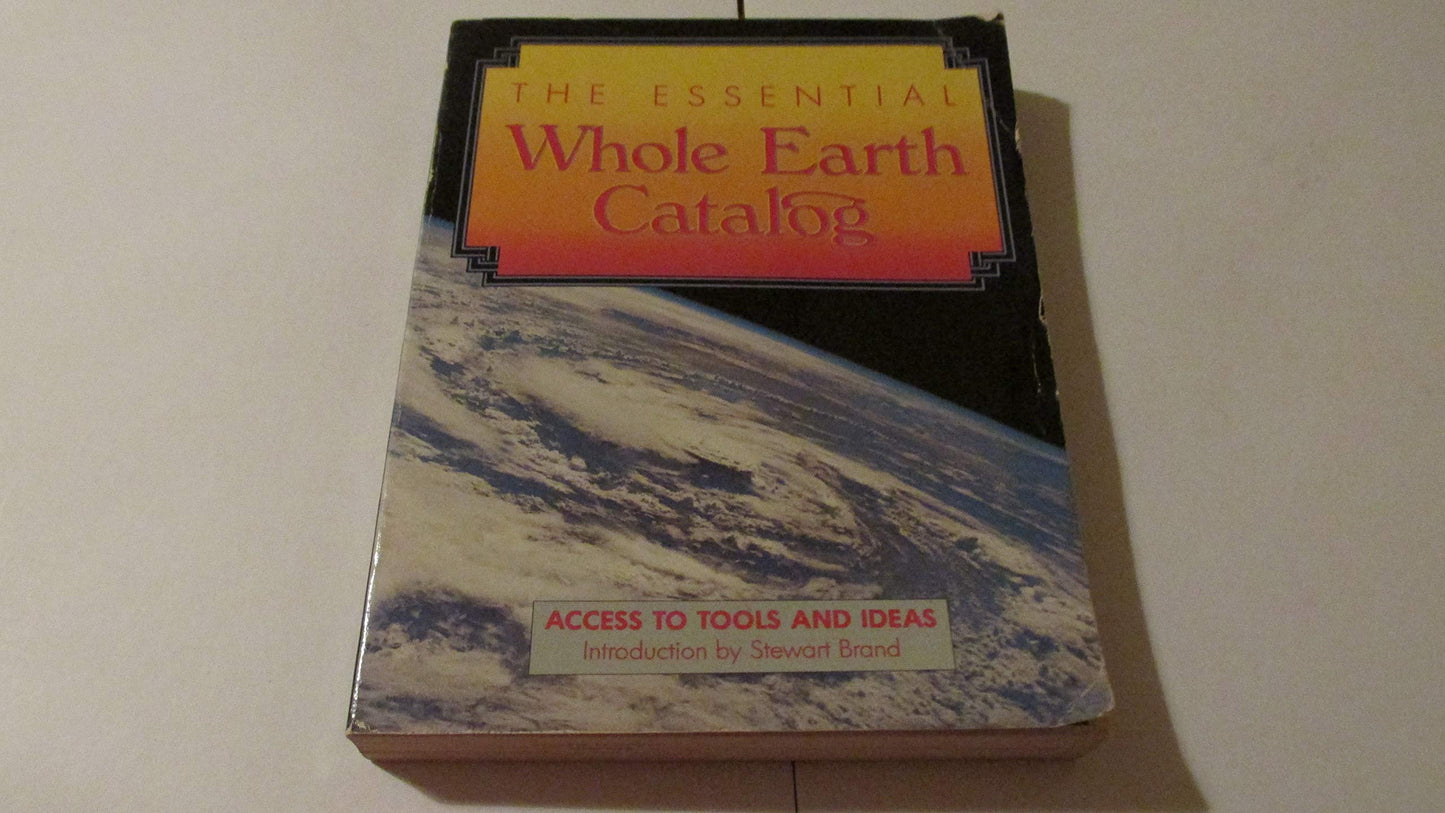The Essential Whole Earth Catalog by J. Baldwin