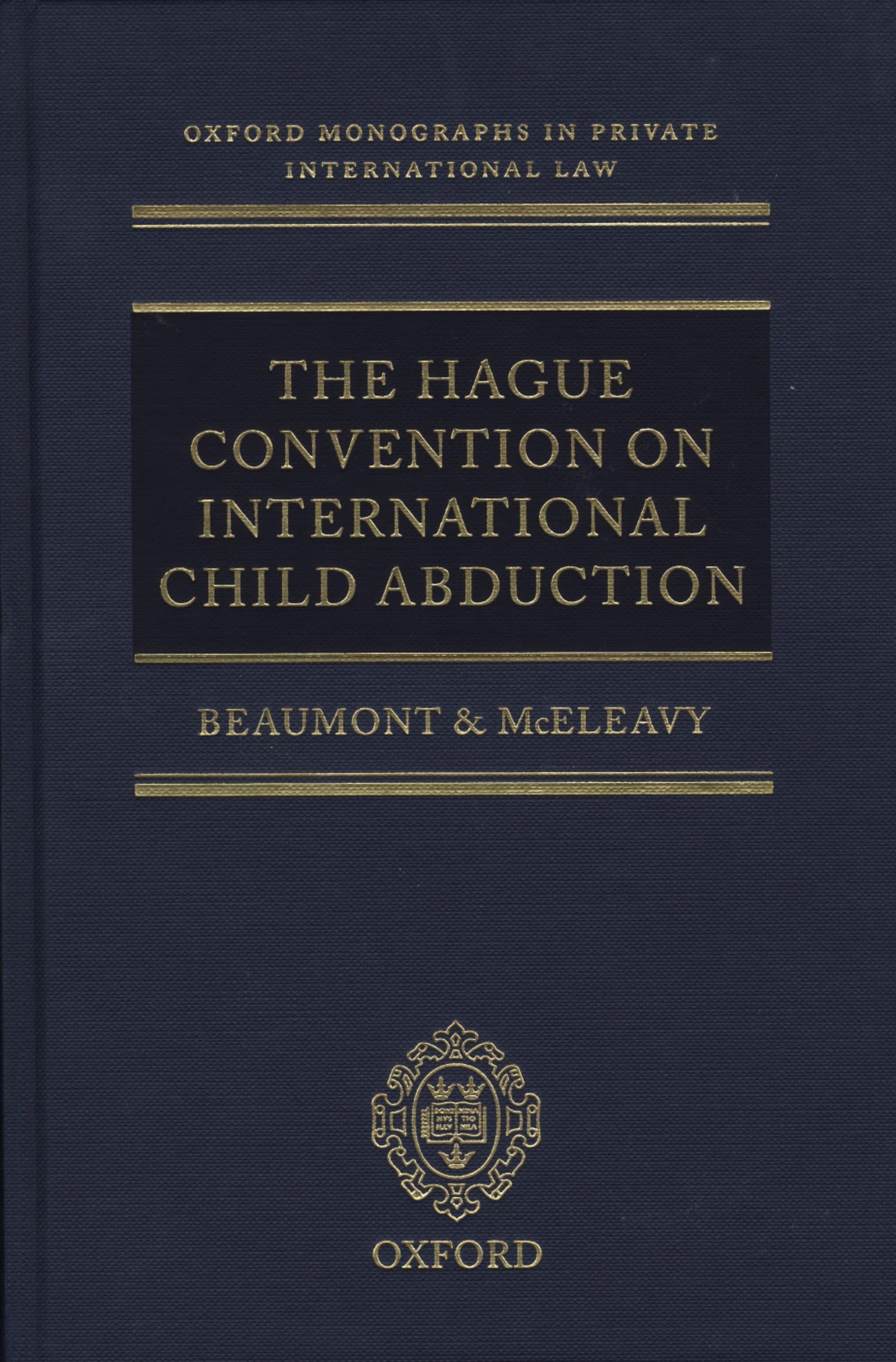 The Hague Convention on International Child Abduction (Oxford Private International Law Series)