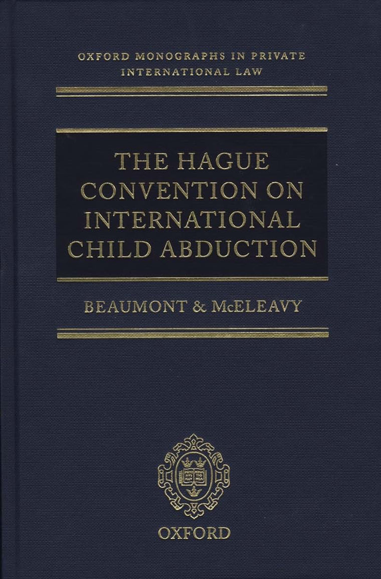 The Hague Convention on International Child Abduction (Oxford Private International Law Series)