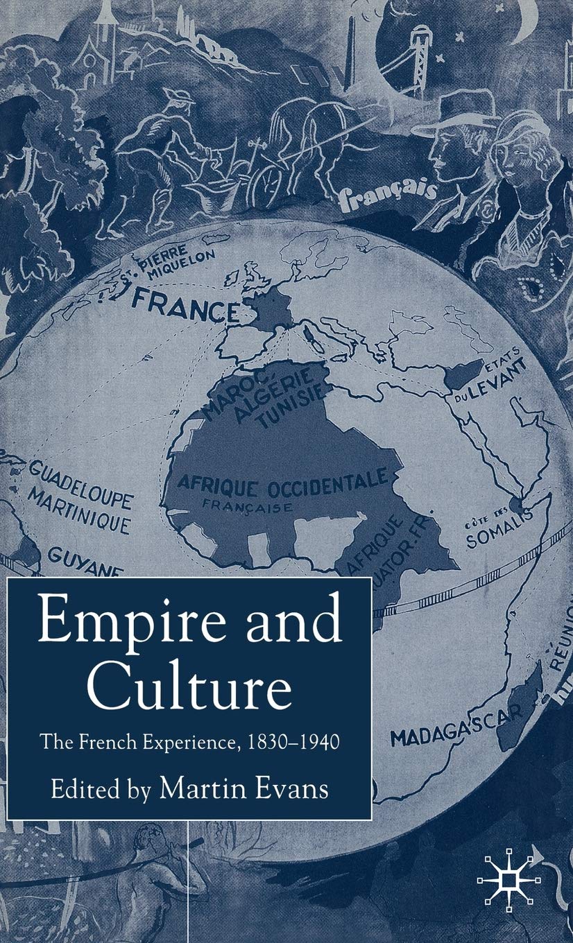 Empire and Culture: The French Experience, 1830-1940