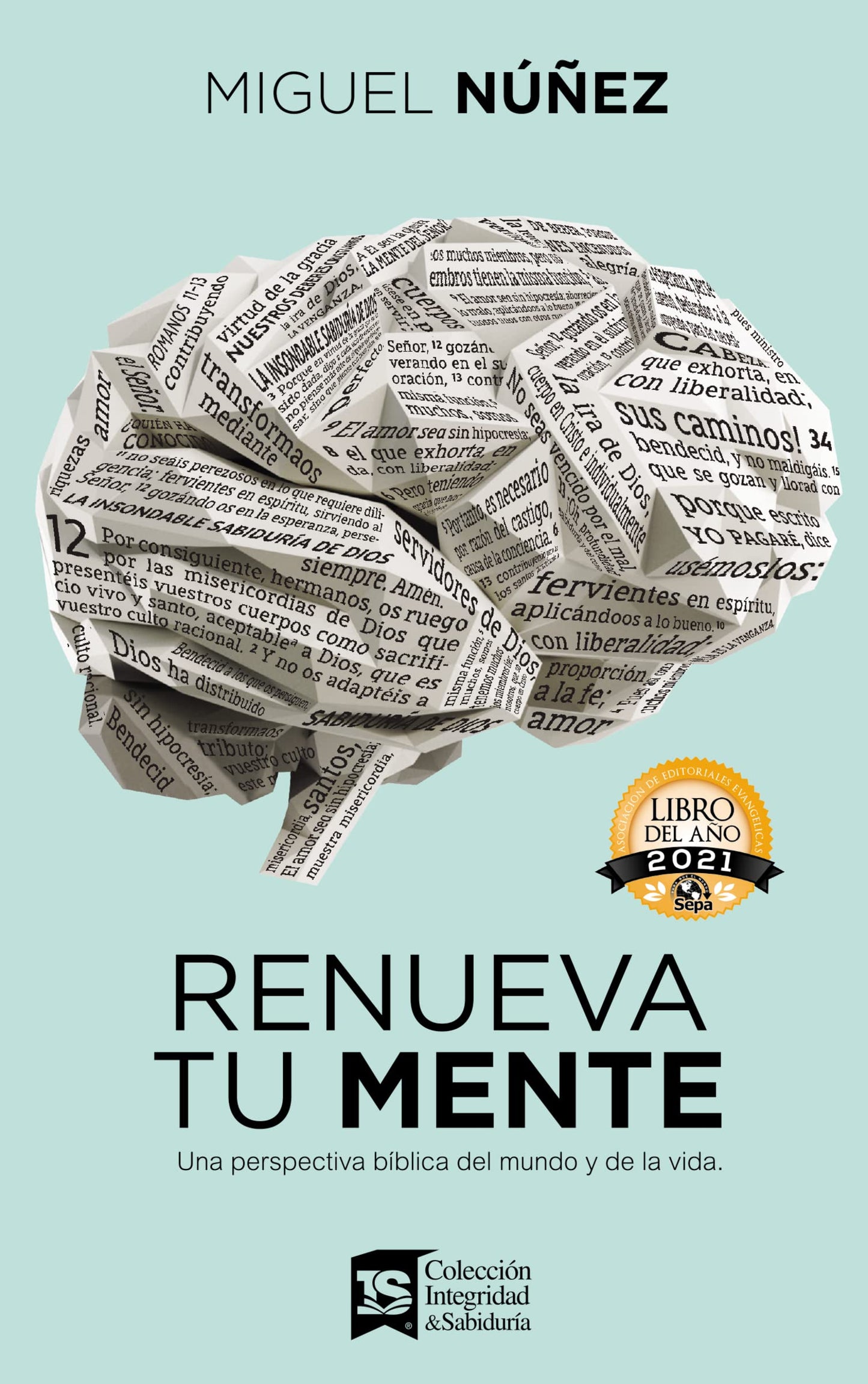 Renueva tu mente: Una perspectiva b?blica del mundo y de la vida (Spanish Edition)