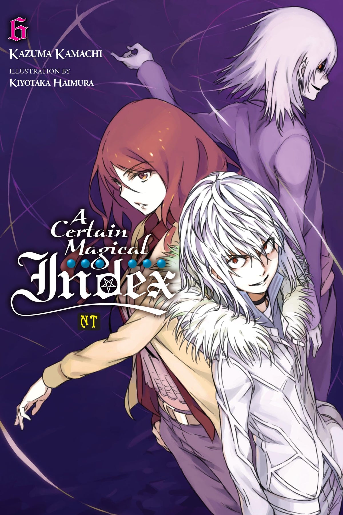 A Certain Magical Index NT, Vol. 6 (light novel) (Volume 6)