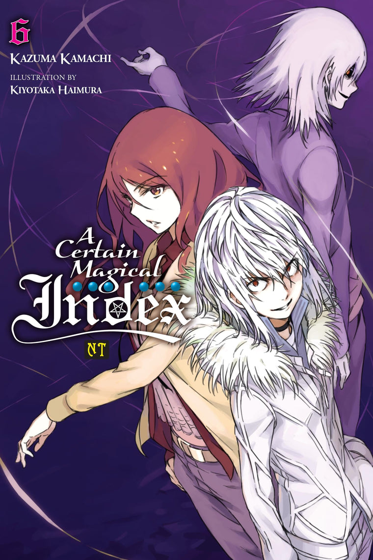 A Certain Magical Index NT, Vol. 6 (light novel) (Volume 6)